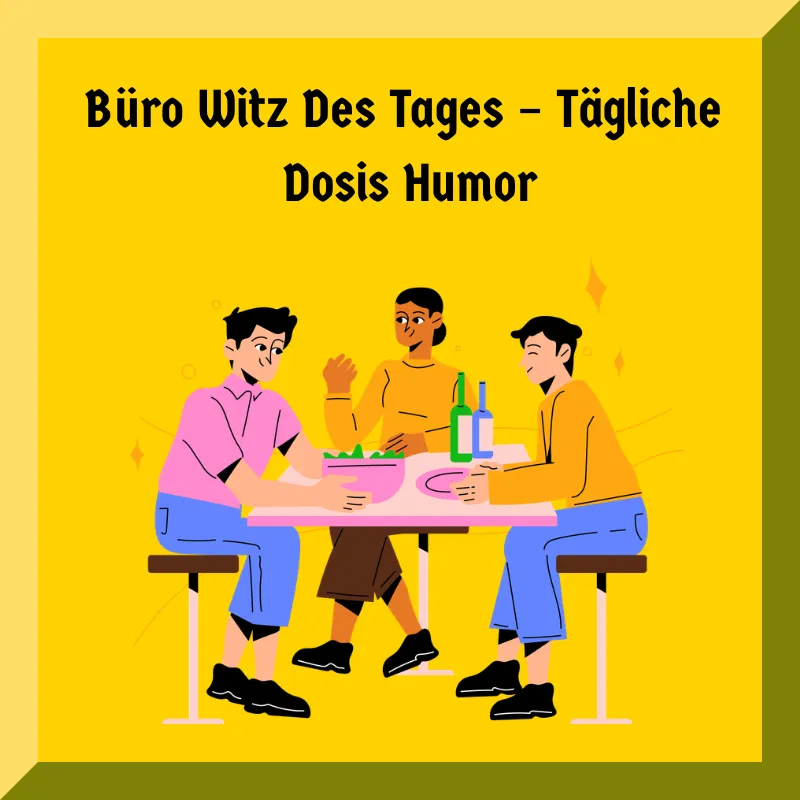 Büro Witz Des Tages – Tägliche Dosis Humor