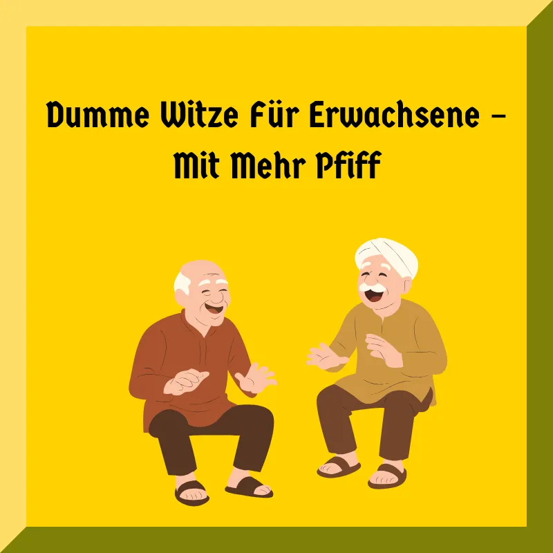 Dumme Witze Für Erwachsene – Mit Mehr Pfiff