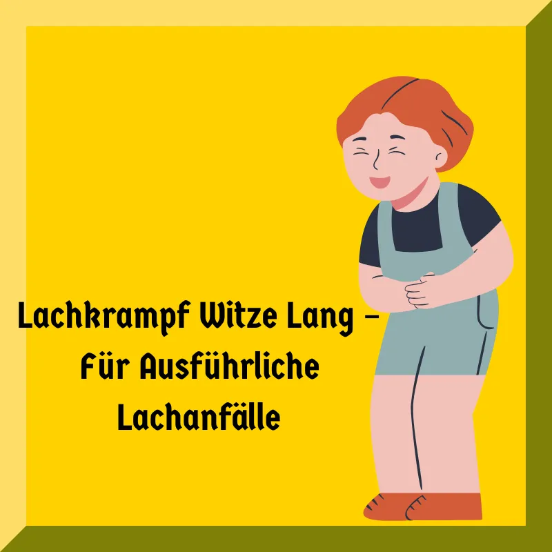 Lachkrampf Witze Lang – Für Ausführliche Lachanfälle