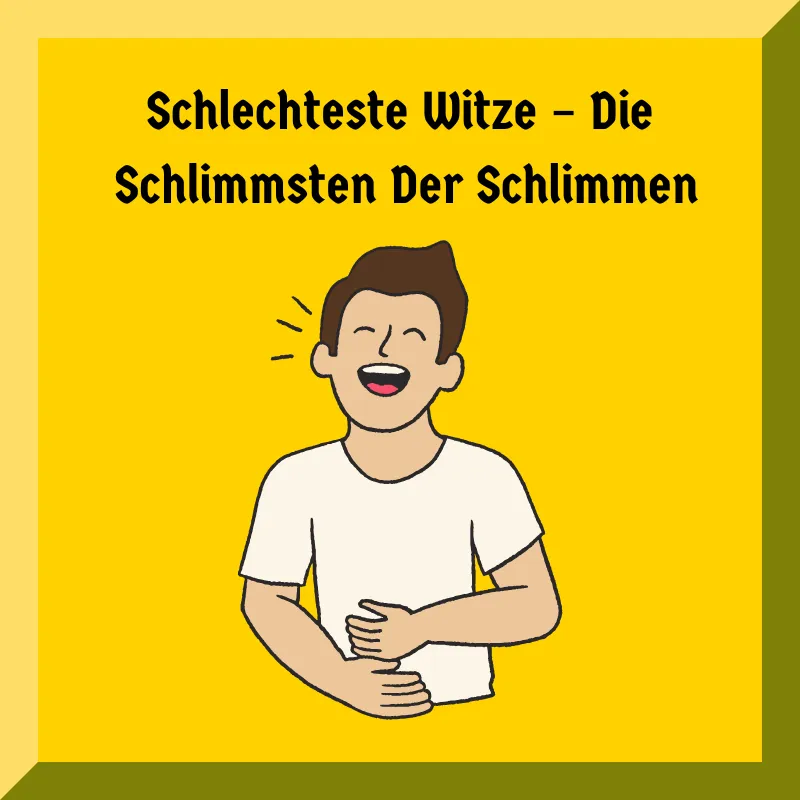 Schlechteste Witze – Die Schlimmsten Der Schlimmen