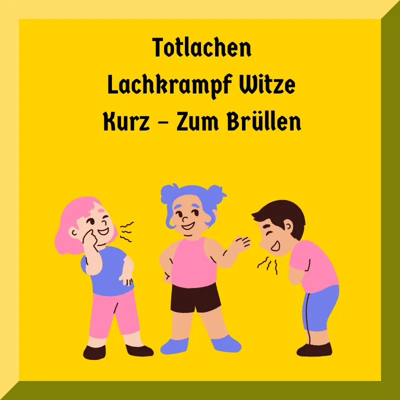 Totlachen Lachkrampf Witze Kurz – Zum Brüllen