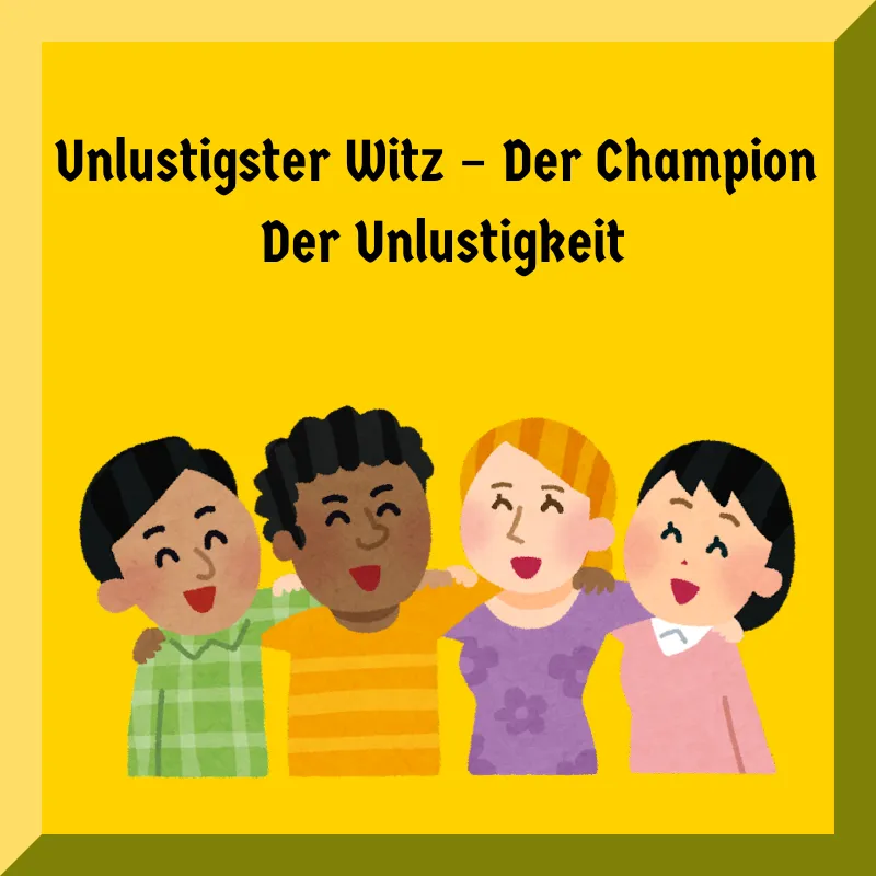 Unlustigster Witz – Der Champion Der Unlustigkeit