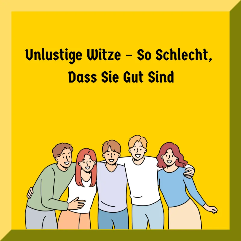 Unlustige Witze – So Schlecht, Dass Sie Gut Sind