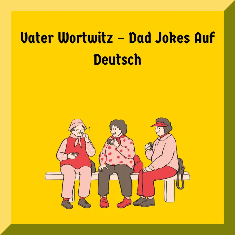 Vater Wortwitz – Dad Jokes Auf Deutsch