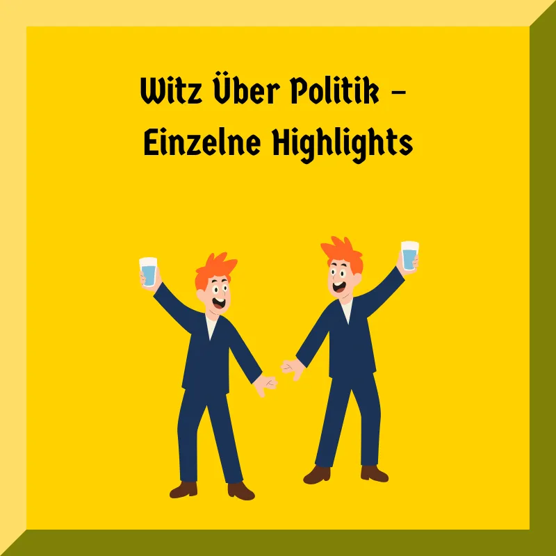 Witz Über Politik – Einzelne Highlights