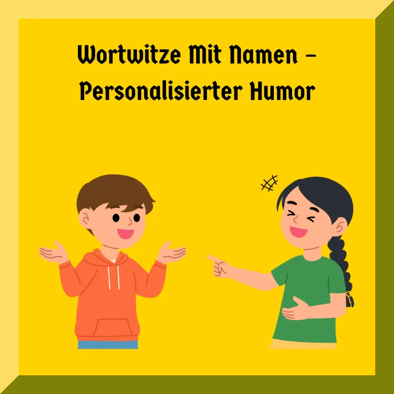 Wortwitze Mit Namen – Personalisierter Humor