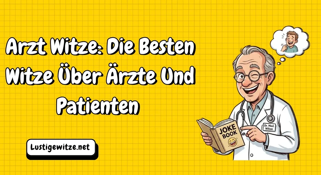 Arzt Witze: Die Besten Witze Über Ärzte Und Patienten 