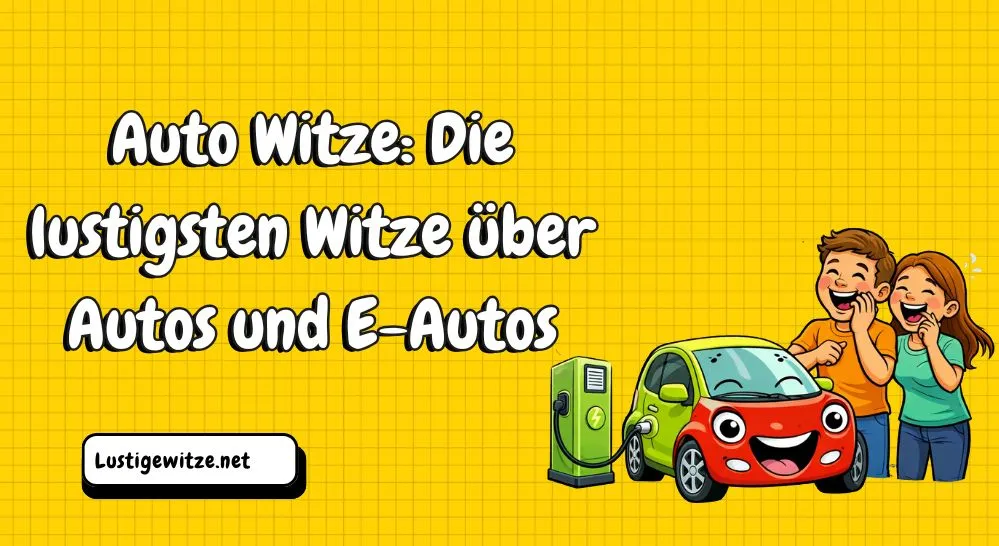 Auto Witze: Die lustigsten Witze über Autos und E-Autos