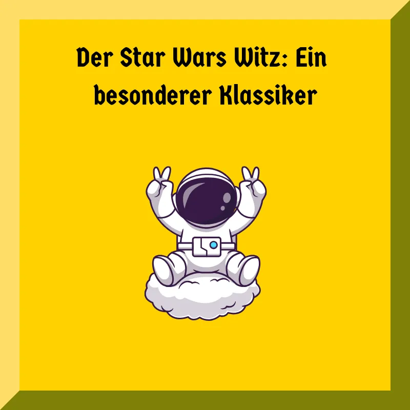 Der Star Wars Witz: Ein besonderer Klassiker