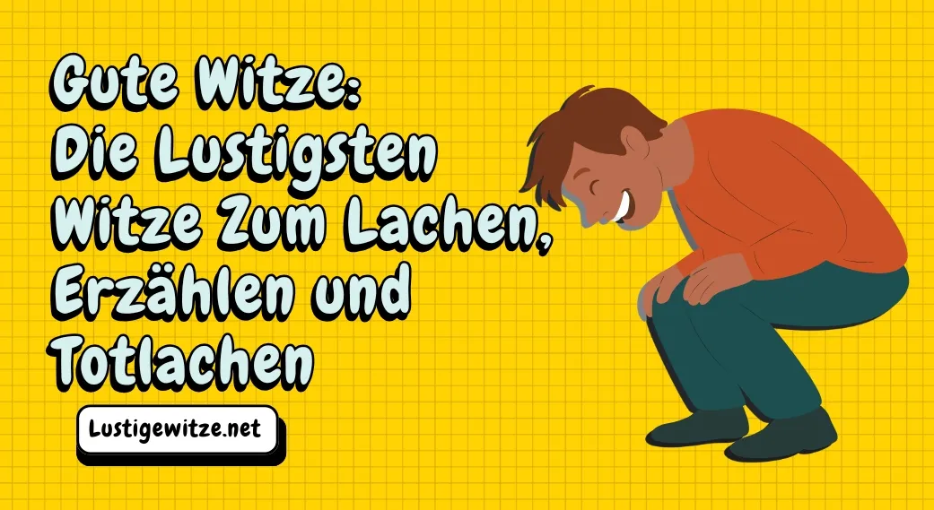 Gute Kurze Witze – Schnelle Lacher Garantiert