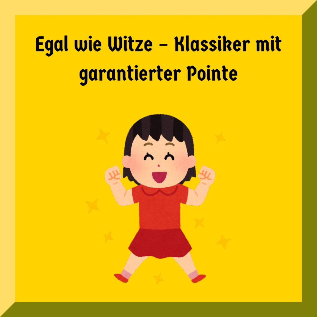 Egal wie Witze – Klassiker mit garantierter Pointe