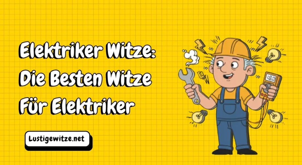 Elektriker Witze: Die Besten Witze Für Elektriker