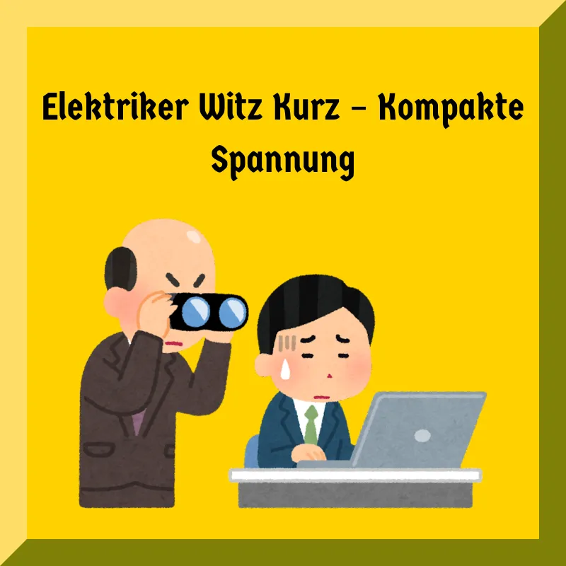 Elektriker Witz Kurz – Kompakte Spannung
