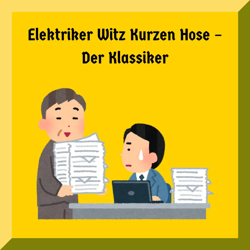 Elektriker Witz Kurzen Hose – Der Klassiker