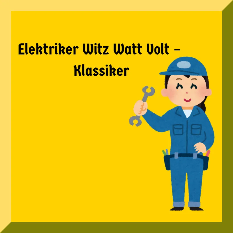 Elektriker Witz Watt Volt – Klassiker