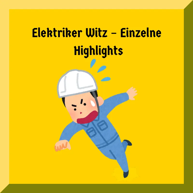 Elektriker Witz – Einzelne Highlights