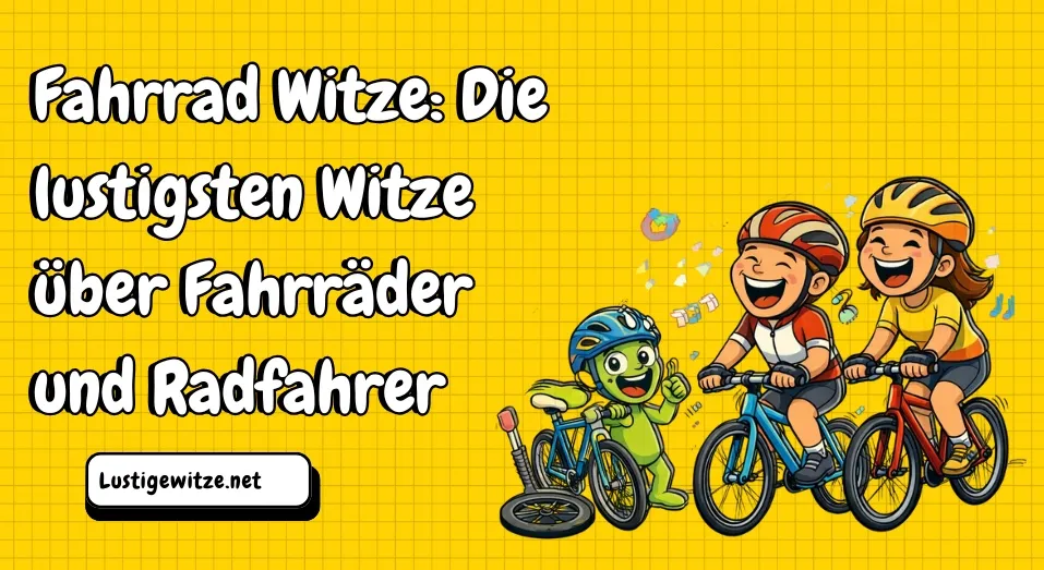 Fahrrad Witze: Die lustigsten Witze über Fahrräder und Radfahrer