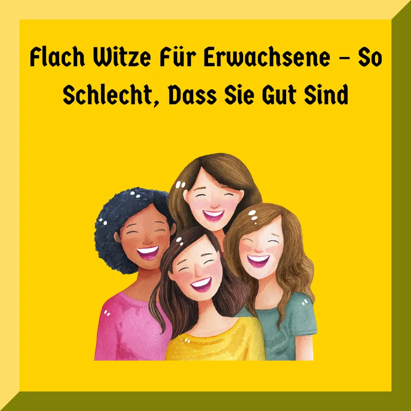 Flach Witze Für Erwachsene – So Schlecht, Dass Sie Gut Sind