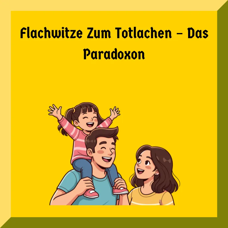 Flachwitze Zum Totlachen – Das Paradoxon