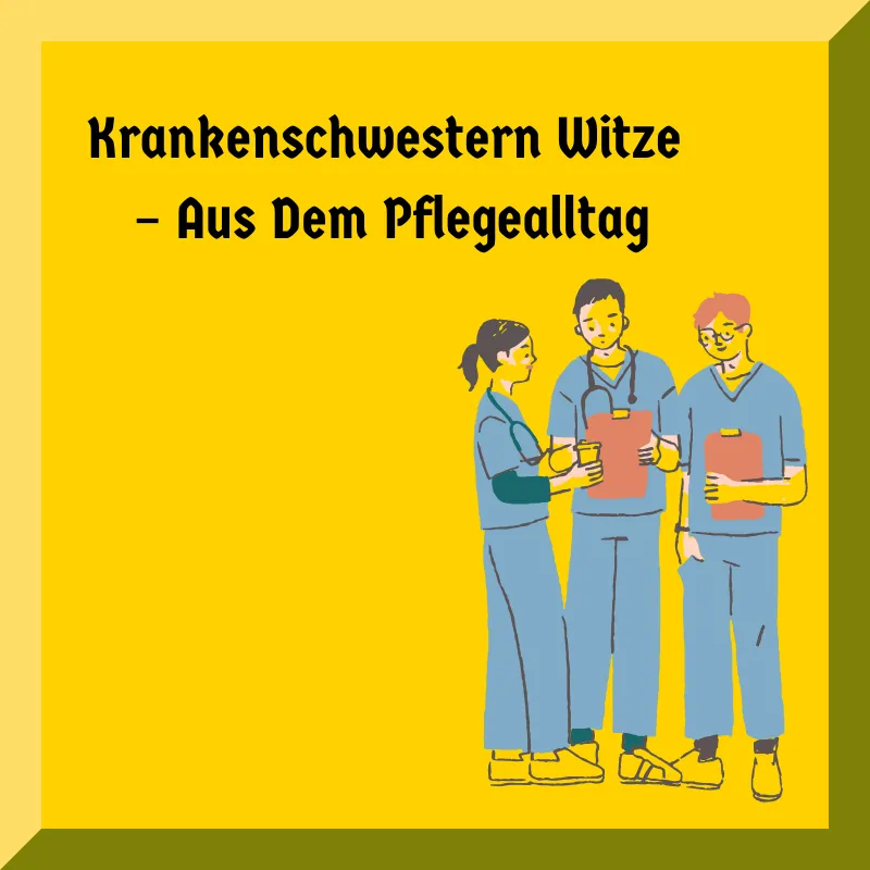 Krankenschwestern Witze – Aus Dem Pflegealltag