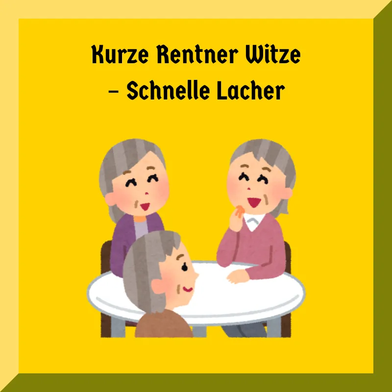 Kurze Rentner Witze – Schnelle Lacher