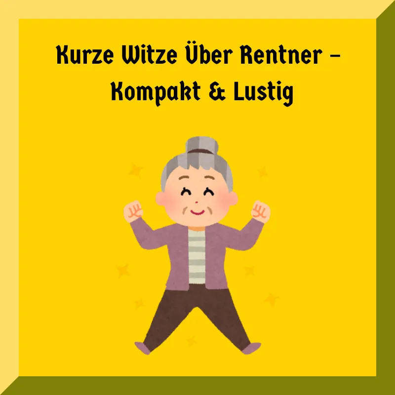 Kurze Witze Über Rentner – Kompakt & Lustig