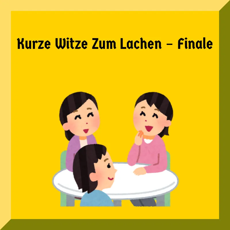 Kurze Witze Zum Lachen – Finale