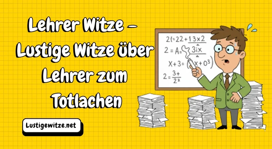 Lehrer Witze – Lustige Witze über Lehrer zum Totlachen