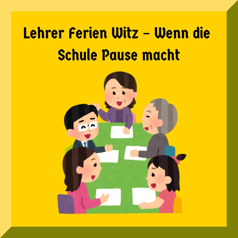 Lehrer Ferien Witz – Wenn die Schule Pause macht