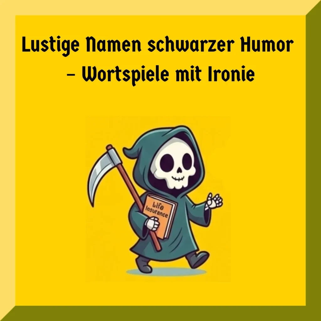 Lustige Namen schwarzer Humor – Wortspiele mit Ironie