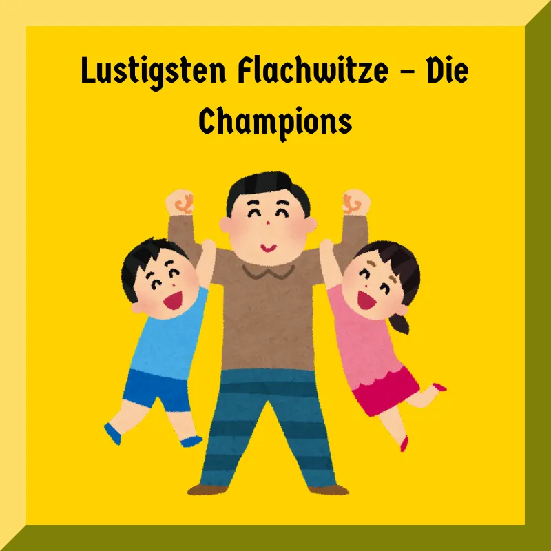 Lustigsten Flachwitze – Die Champions