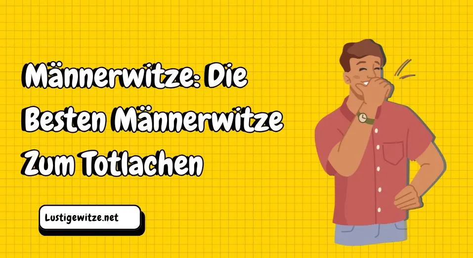 Männerwitze: Die Besten Männerwitze Zum Totlachen
