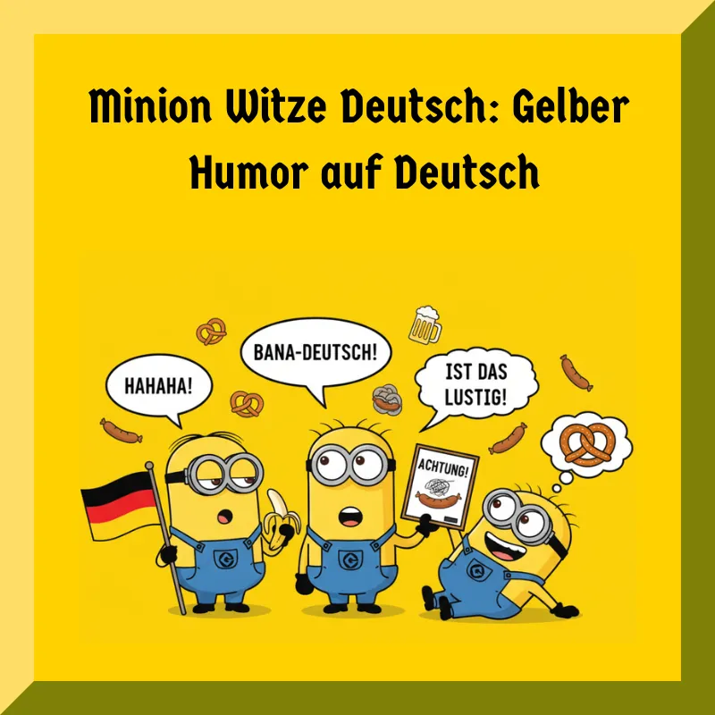 Minion Witze Deutsch: Gelber Humor auf Deutsch
