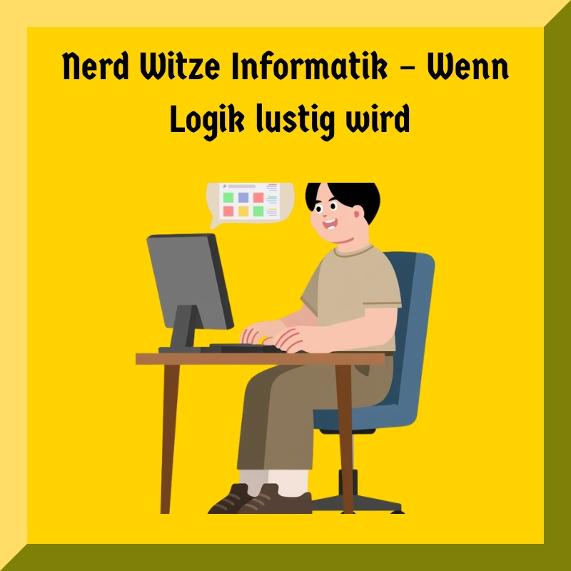 Nerd Witze Informatik – Wenn Logik lustig wird