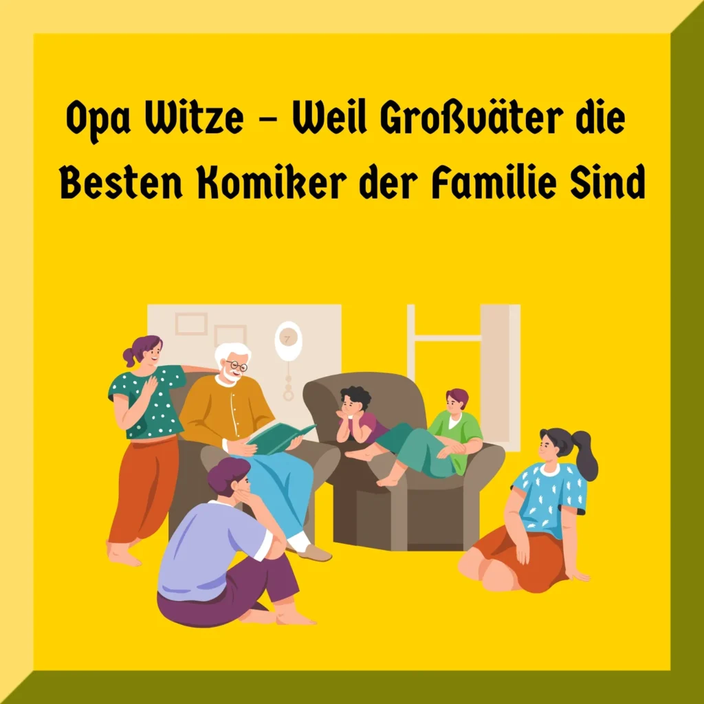 Opa Witze – Weil Großväter die Besten Komiker der Familie Sind