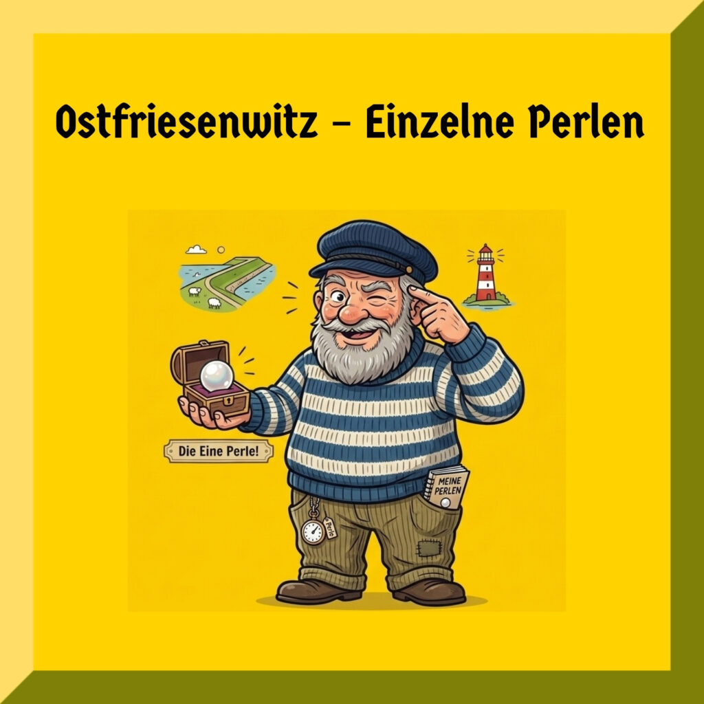 Ostfriesenwitz – Einzelne Perlen