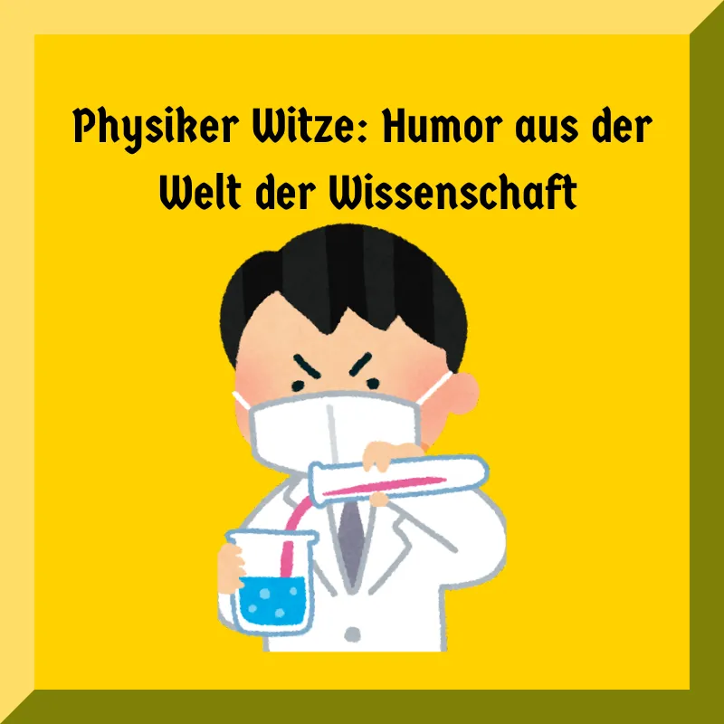 Physiker Witze: Humor aus der Welt der Wissenschaft