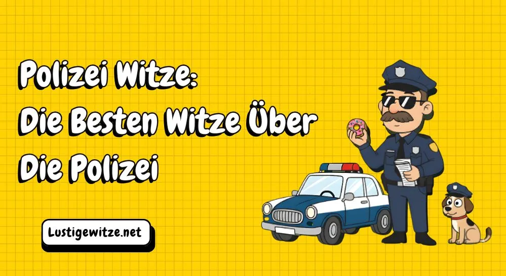 Polizei Witze: Die Besten Witze Über Die Polizei