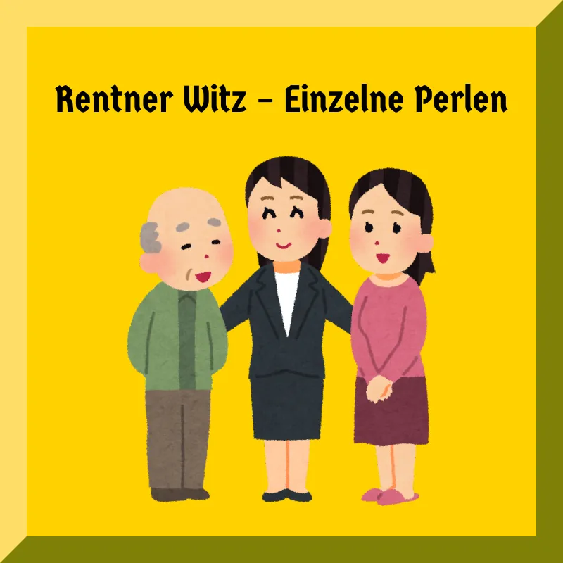 Rentner Witz – Einzelne Perlen