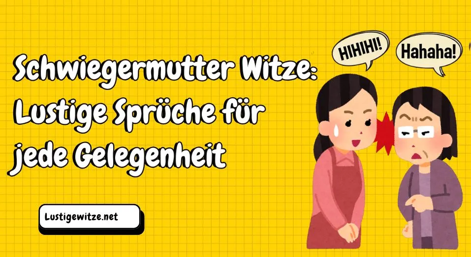 Schwiegermutter Witze: Lustige Sprüche für jede Gelegenheit