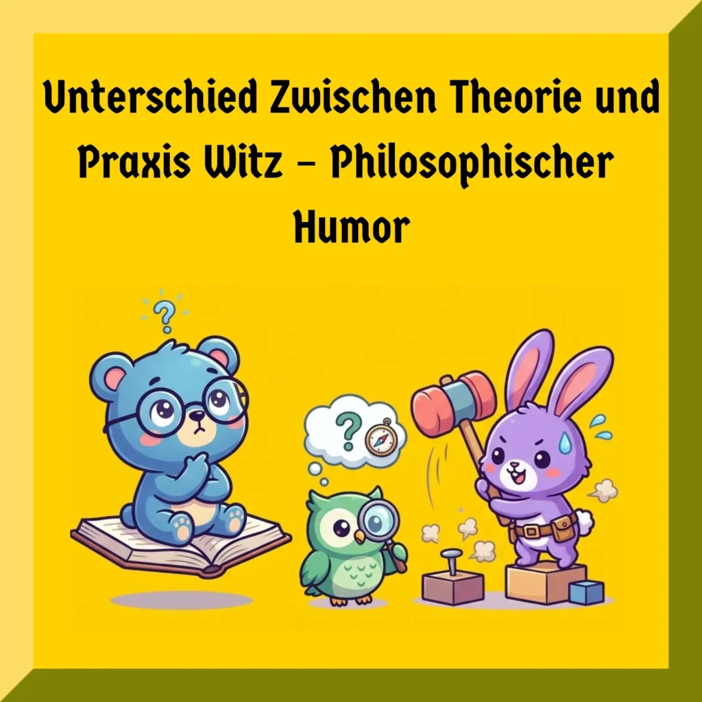 Unterschied Zwischen Theorie und Praxis Witz – Philosophischer Humor
