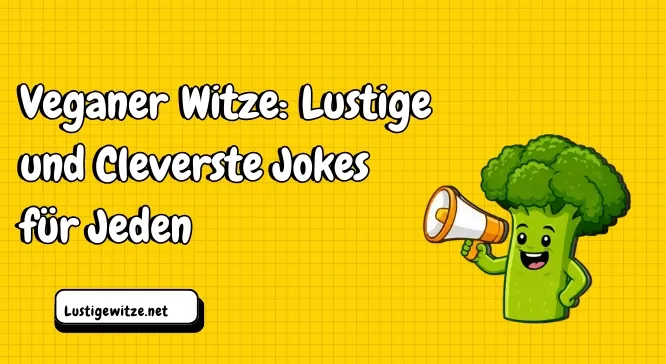 Veganer Witze: Lustige und Cleverste Jokes für Jeden