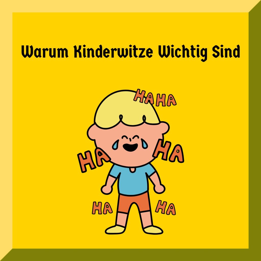 Warum Kinderwitze Wichtig Sind