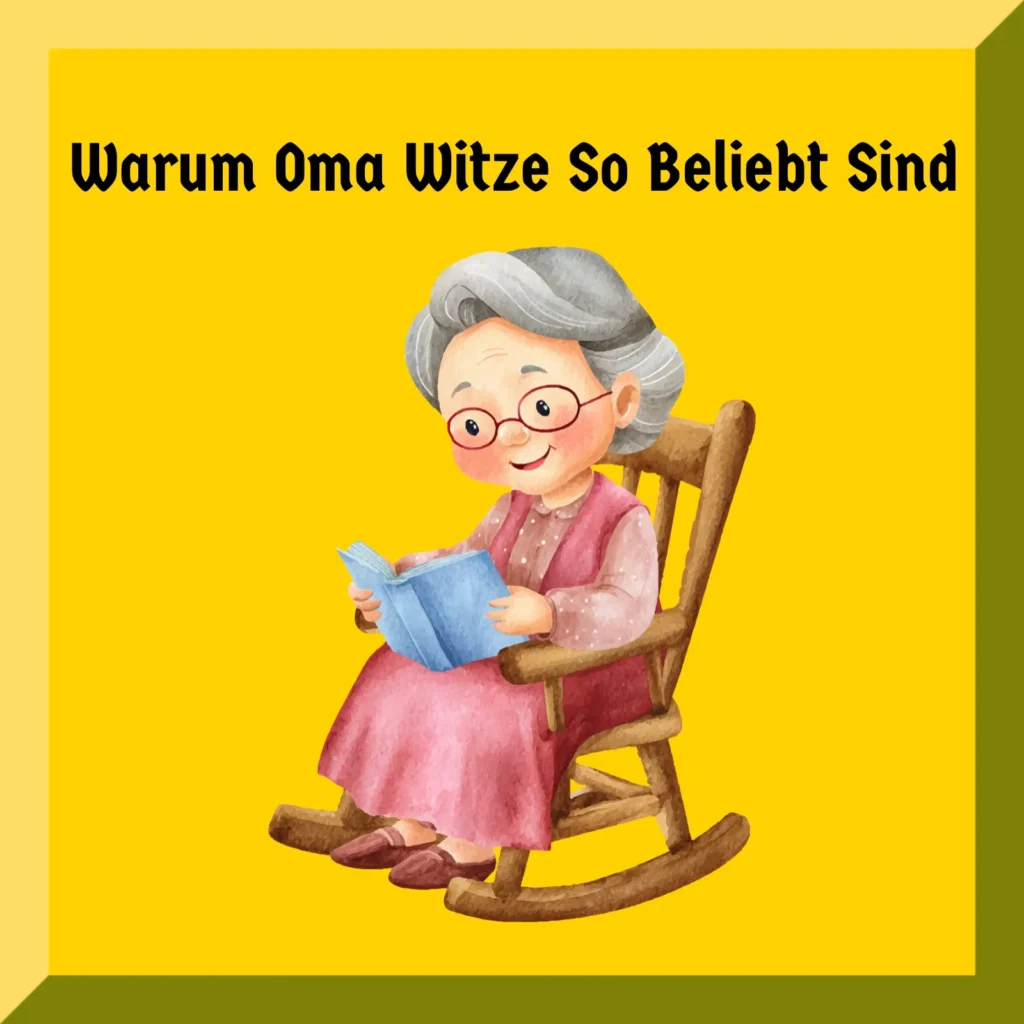 Warum Oma Witze So Beliebt Sind