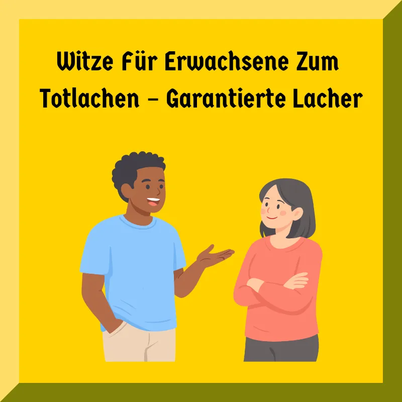 Witze Für Erwachsene Zum Totlachen – Garantierte Lacher