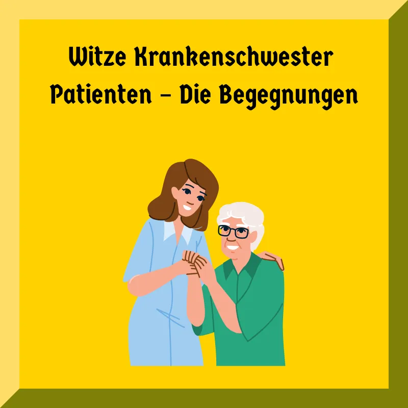 Witze Krankenschwester Patienten – Die Begegnungen