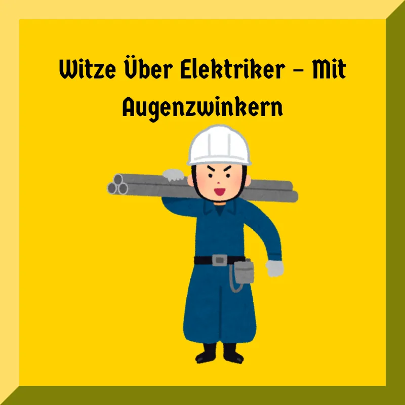 Witze Über Elektriker – Mit Augenzwinkern
