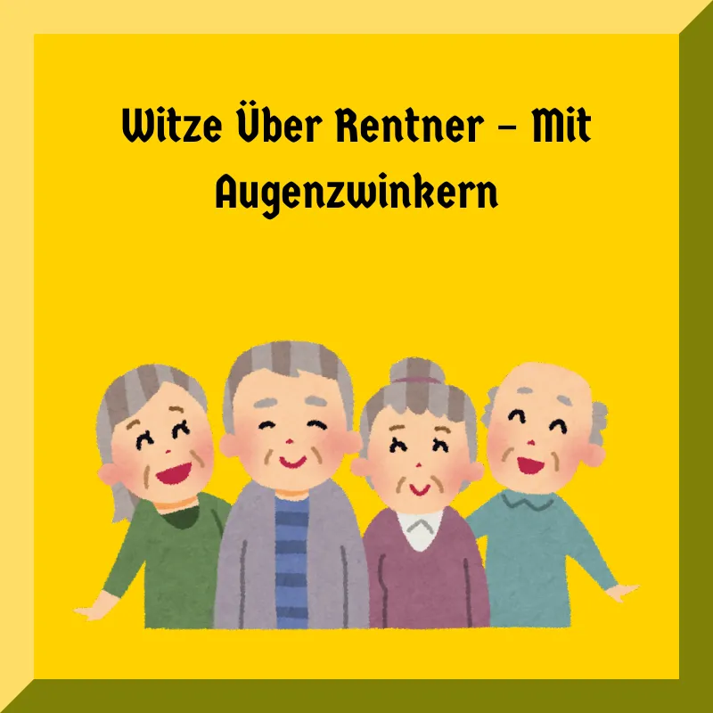 Witze Über Rentner – Mit Augenzwinkern