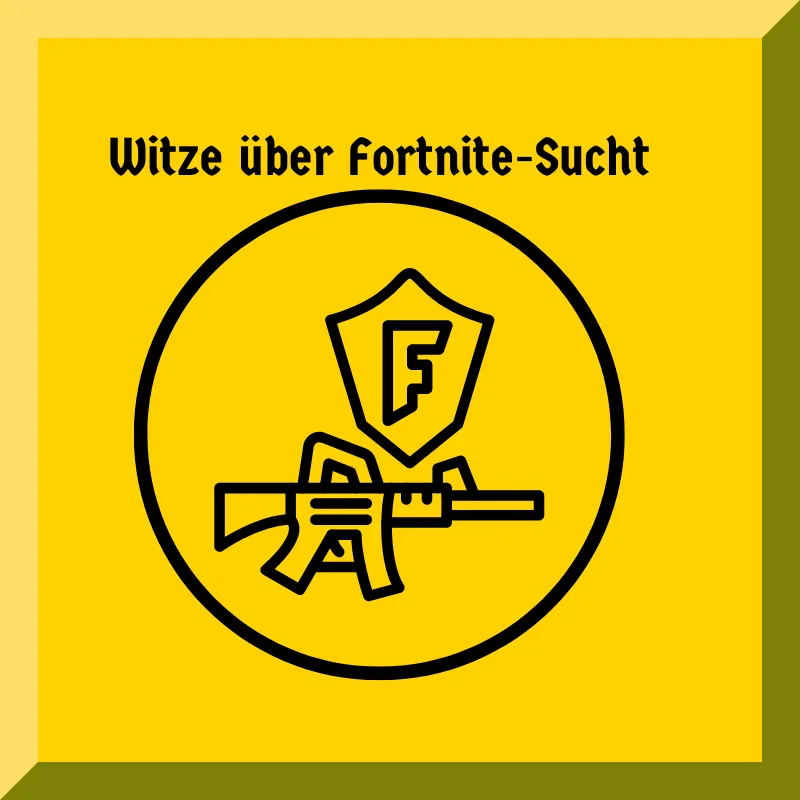 Witze über Fortnite-Sucht