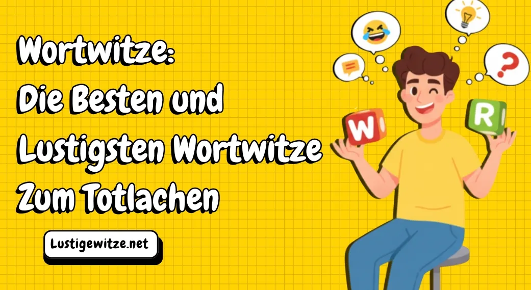 Wortwitze: Die Besten und Lustigsten Wortwitze Zum Totlachen